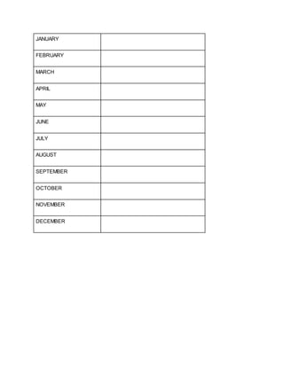 JANUARY
FEBRUARY
MARCH
APRIL
MAY
JUNE
JULY
AUGUST
SEPTEMBER
OCTOBER
NOVEMBER
DECEMBER
 