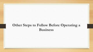 Other Steps to Follow Before Operating a
Business
 