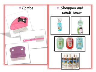 Combs Shampoo and
conditioner
 