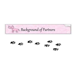 Background of Partners
 