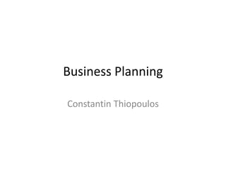 Business Planning

Constantin Thiopoulos
 