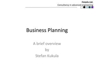 Business Planning A brief overview by Stefan Kukula 