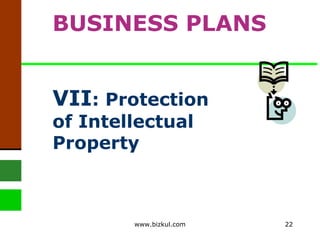 VII : Protection of Intellectual Property BUSINESS PLANS www.bizkul.com 