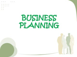 BUSINESS
PLANNING
 