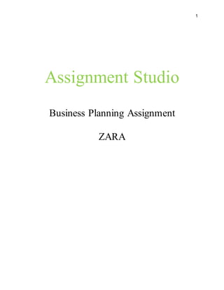 1
Assignment Studio
Business Planning Assignment
ZARA
 