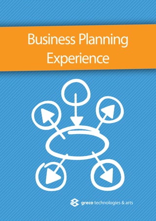 greco technologies & arts
Business Planning
Experience
 