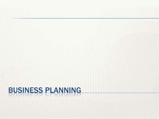 BUSINESS PLANNING
 