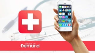 Doctor on Demand - An app business that heals