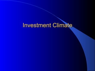 Investment ClimateInvestment Climate
 