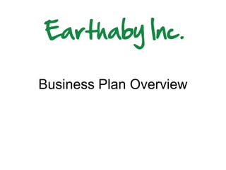 Business Plan Overview
 