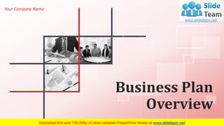 Business Plan
Overview
Your Company Name
 