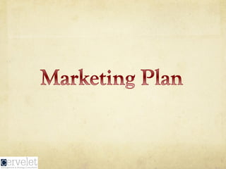 Marketing Plan
Customers:
Who are your target customers (businesses or
consumers)?
What are their characteristics (demogra...