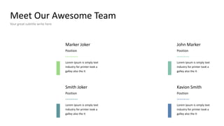 Position
Lorem Ipsum is simply text
industry for printer took a
galley also the It
John Marker
Meet Our Awesome Team
Your great subtitle write here
Position
Lorem Ipsum is simply text
industry for printer took a
galley also the It
Marker Joker
Position
Lorem Ipsum is simply text
industry for printer took a
galley also the It
Kavion Smith
Position
Lorem Ipsum is simply text
industry for printer took a
galley also the It
Smith Joker
 