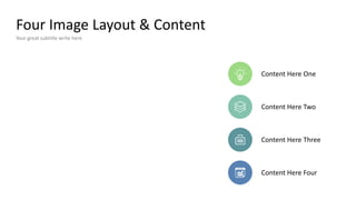 Four Image Layout & Content
Your great subtitle write here
Content Here Four
Content Here Three
Content Here Two
Content Here One
 