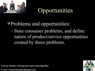Opportunities Problems and opportunities: State consumer problems, and define nature of product/service opportunities created by those problems. 