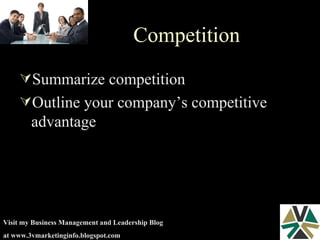 Competition Summarize competition Outline your company’s competitive advantage 