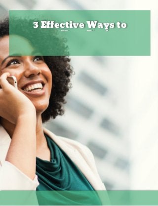3 E ective Ways to
Improve Your Business in
2019
Bo Kau mann  REALTOR
 