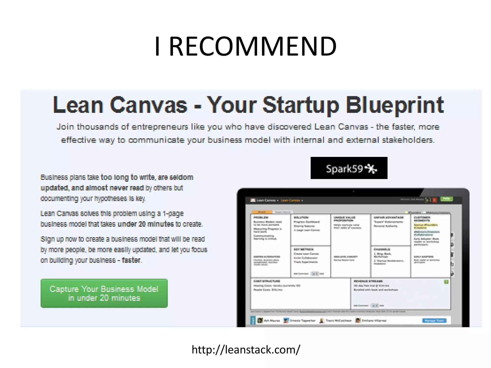 I RECOMMEND
http://leanstack.com/
 