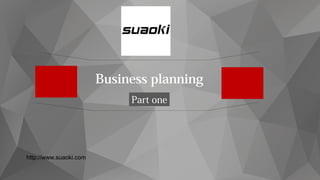 Business planning
Part one
http://www.suaoki.com
 