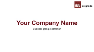 Your Company Name
Business plan presentation
 