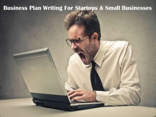 Business Plan Writing For Startups & Small Businesses
 