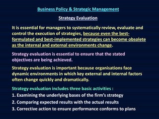 Business Policy & Strategic Management
Strategy Evaluation

It is essential for managers to systematically review, evaluat...