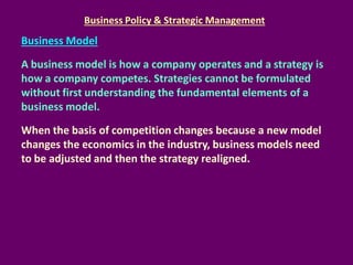 Business Policy & Strategic Management

Business Model

A business model is how a company operates and a strategy is
how a...