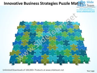 Innovative Business Strategies Puzzle Matrix




                                               Your Logo
 