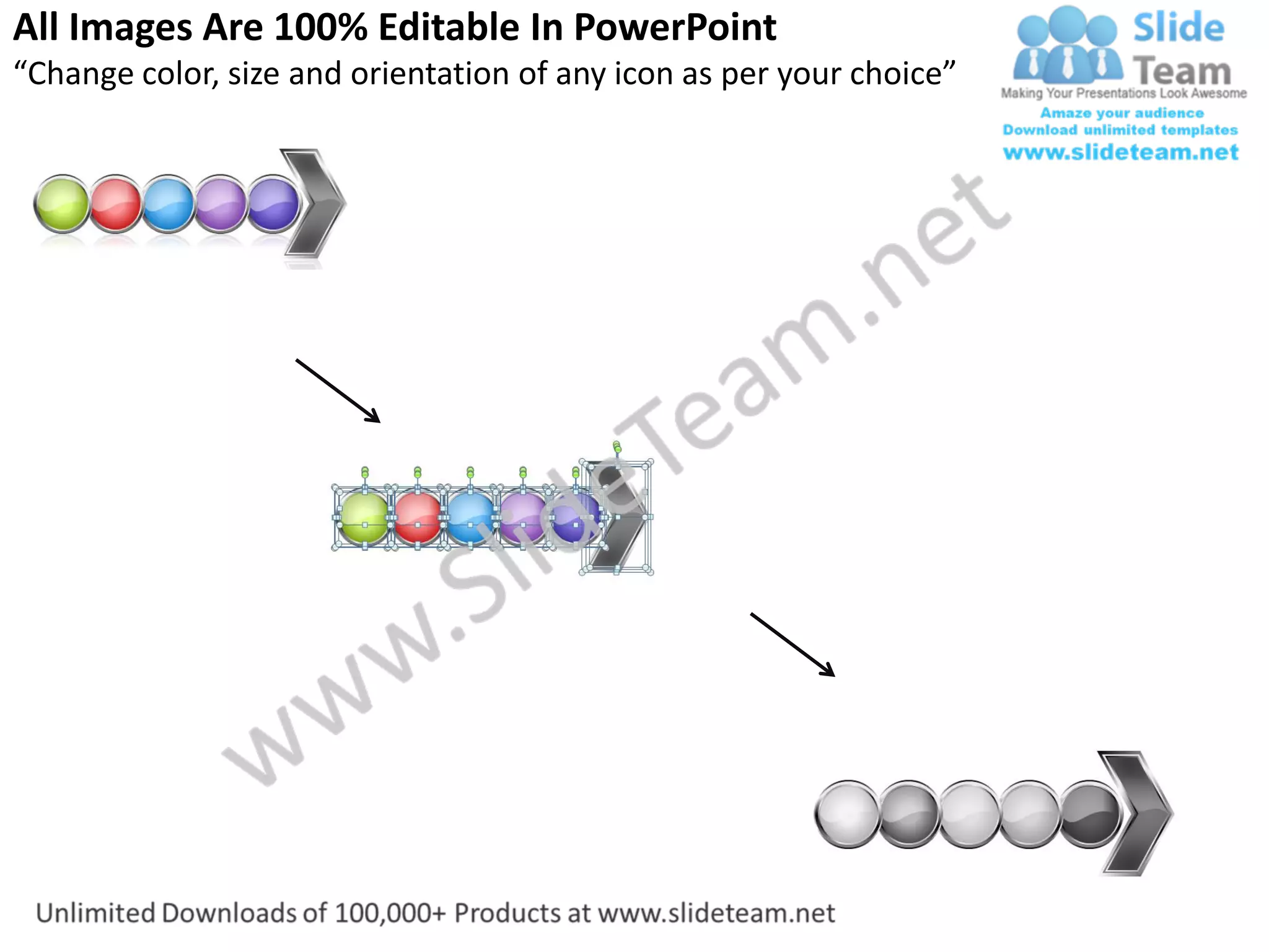 All Images Are 100% Editable In PowerPoint
“Change color, size and orientation of any icon as per your choice”
 