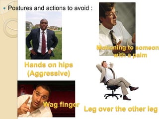    Postures and actions to avoid :
 