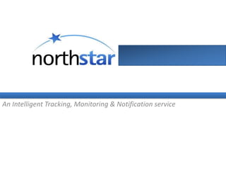 An Intelligent Tracking, Monitoring & Notification service
 