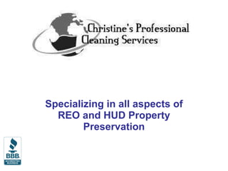 Specializing in all aspects of REO and HUD Property Preservation 