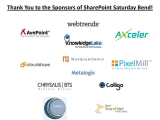 Thank You to the Sponsors of SharePoint Saturday Bend!
 