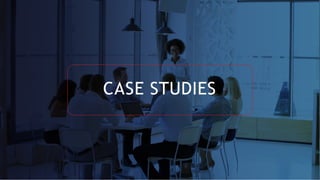 CASE STUDIES
 