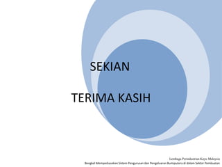 Bengkel Memperkasakan Sistem Pengurusan dan Pengeluaran Bumiputera di dalam Sektor Pembuatan
Lembaga Perindustrian Kayu Malaysia
SEKIAN
TERIMA KASIH
 