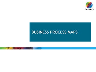 BUSINESS PROCESS MAPS
 