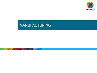MANUFACTURING
 