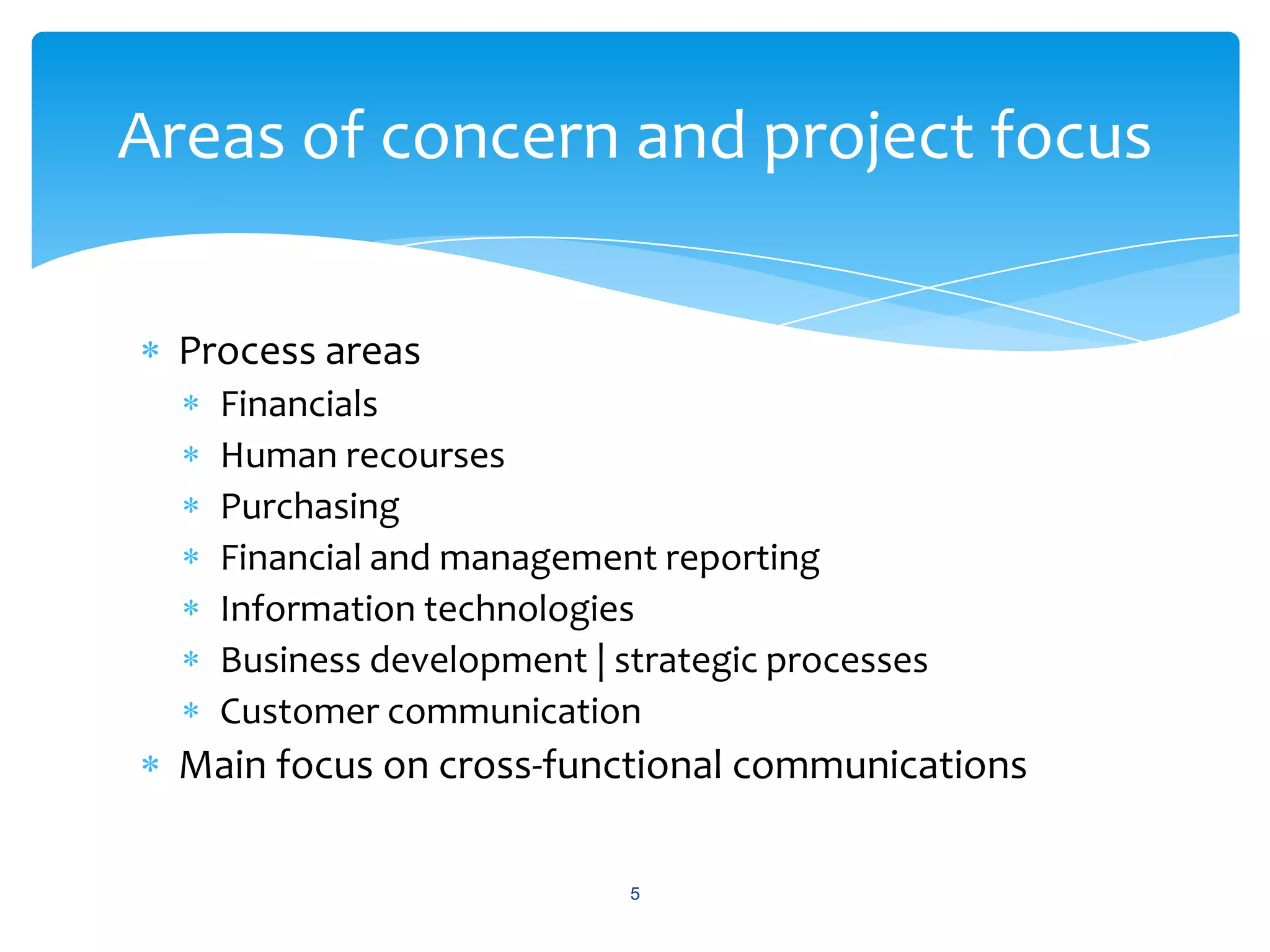 Focus on processes with the high influence on company strategic objectives – core processesTop-down company’s priority driven process discovery/modeling approachUse Industry standards (eTOM) for process identificationUtilize existing company recourses (QA library,departments’ procedures, etc.)Work together with process owners to define processes(have to be agreed and reviewed periodically)Principles are important for process modeling project – be consistent