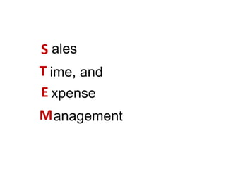 S ales
T ime, and
E xpense
M anagement
 