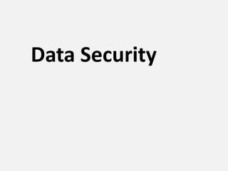Data Security
 