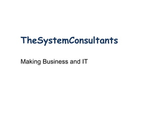 TheSystemConsultants

Making Business and IT
 