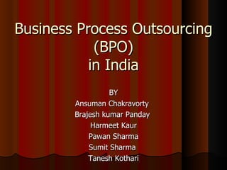 Business Process Outsourcing (BPO) in India ,[object Object],[object Object],[object Object],[object Object],[object Object],[object Object],[object Object]