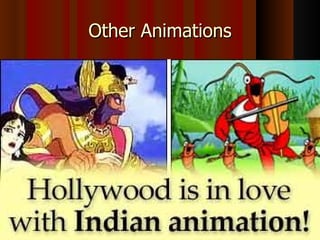 Other Animations The Mumbai-based Maya Entertainment has produced special effects for  The Mummy  and  Stuart Little , Maya (a animating short film) 