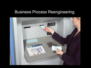 Business Process Reengineering
 
