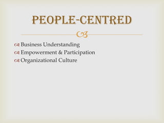 Business UnderstandingEmpowerment & ParticipationOrganizational CulturePeople-Centred