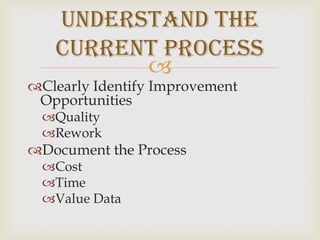 Clearly define the process 