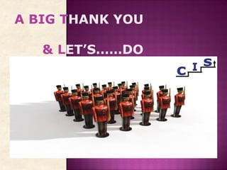 A BIG THANK YOU
& LET’S……DO
 