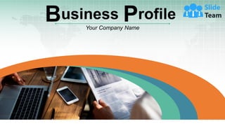 Business Profile
Your Company Name
 