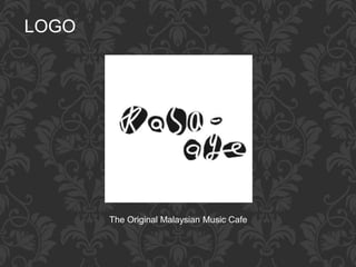 The Original Malaysian Music Cafe
LOGO
 