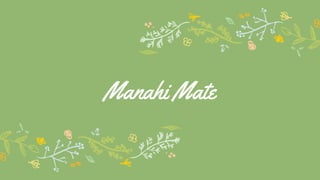 Manahi Mate
 